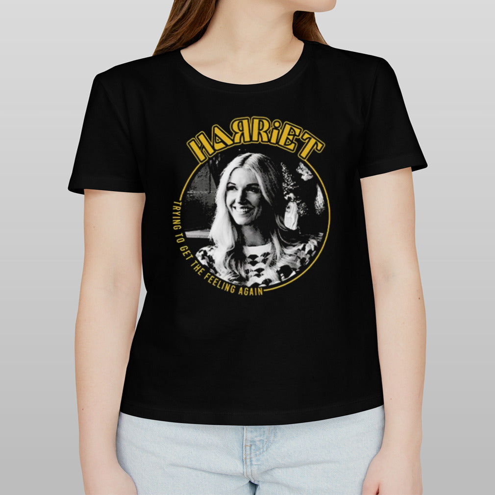Harriet Trying To Get The Feeling Again 2024 Shirt