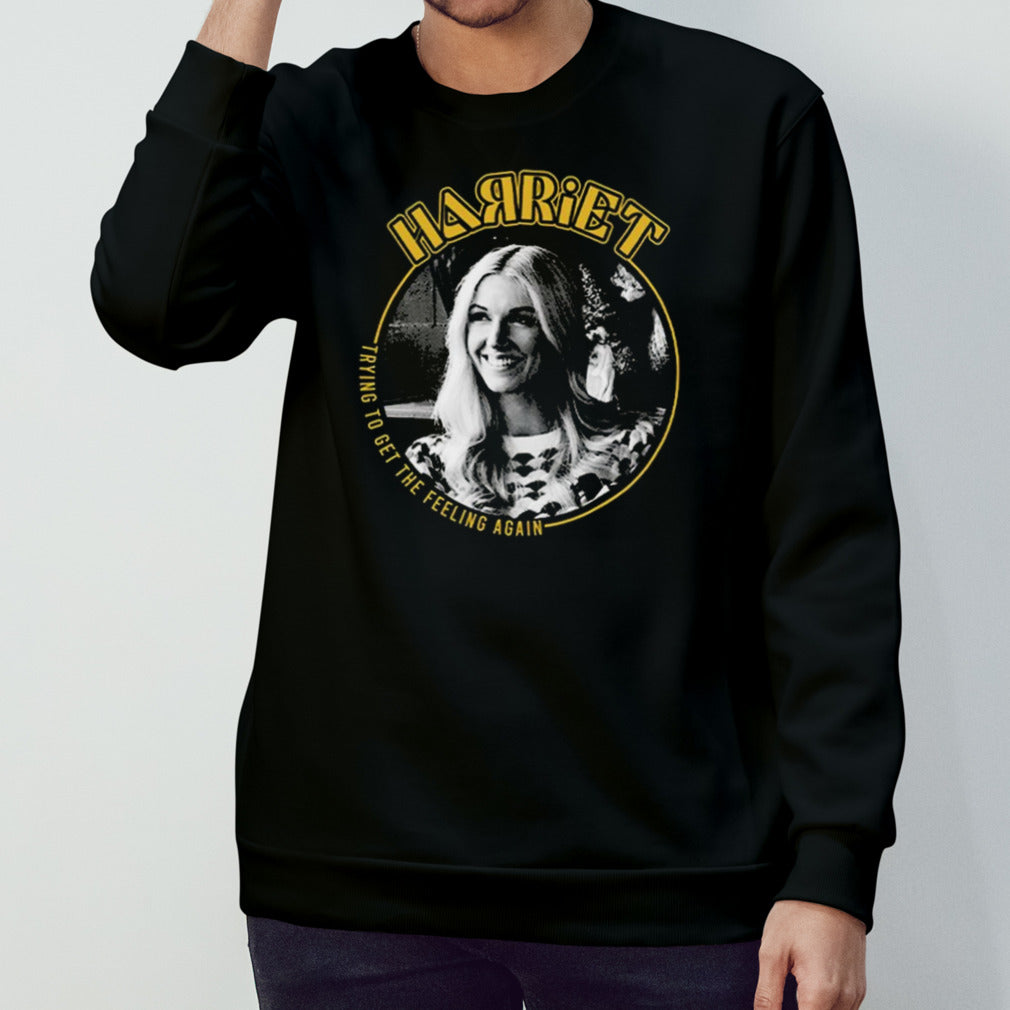 Harriet Trying To Get The Feeling Again 2024 Shirt