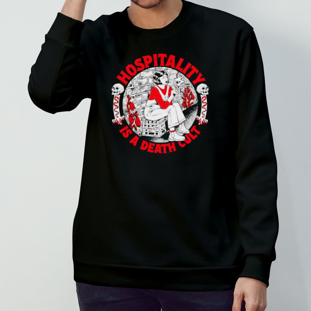 Hospitality is a death cult shirts