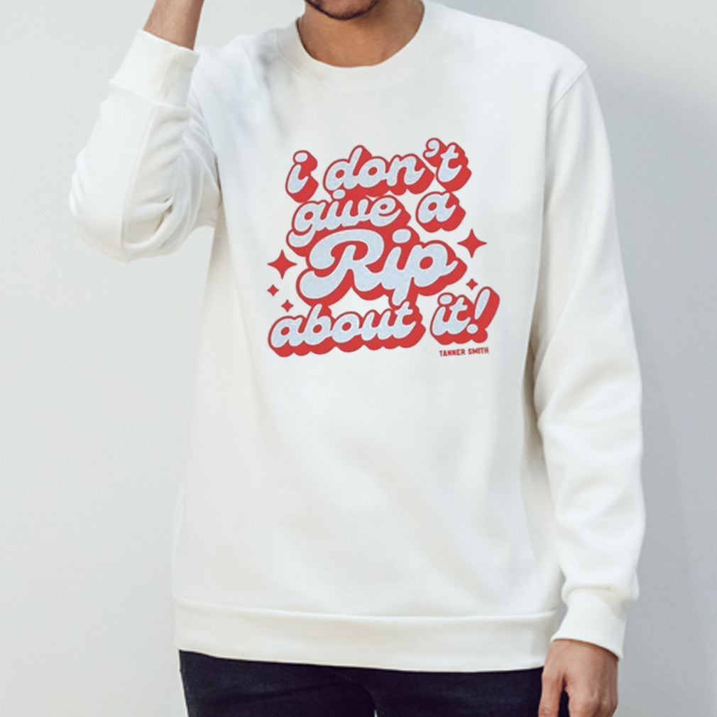 I Don’t Give A Rip About It Tanner Smith shirt
