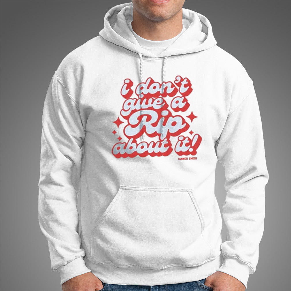I Don’t Give A Rip About It Tanner Smith shirt