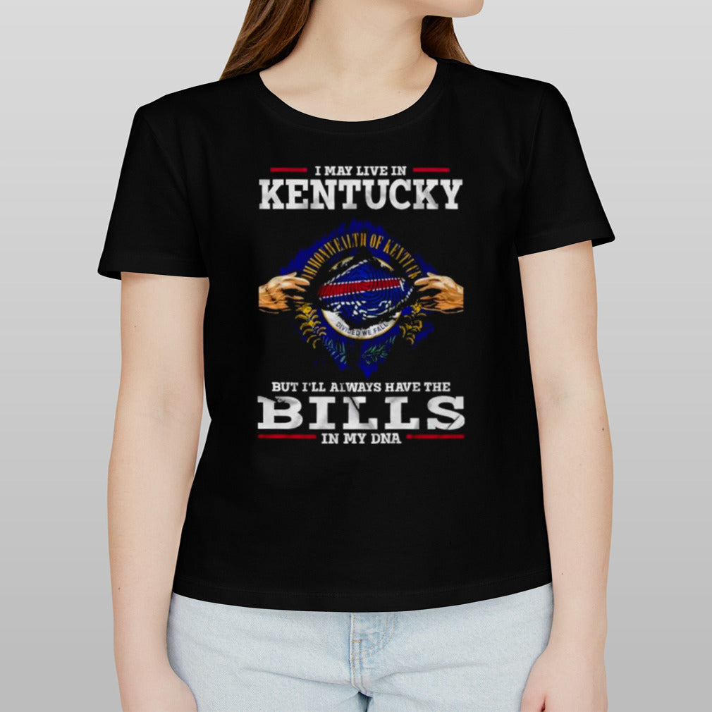 I May Live In Kentucky But I’ll Always Have The Buffalo Bills In My DNA Shirt