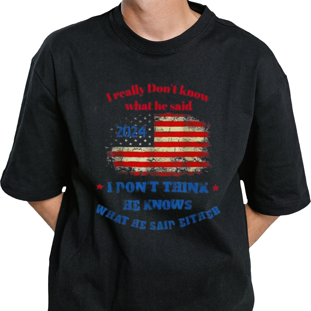 I Really Don’t Know What He Said 2024 USA Flag I Don’t Think He Knows What He Said Either T-shirt