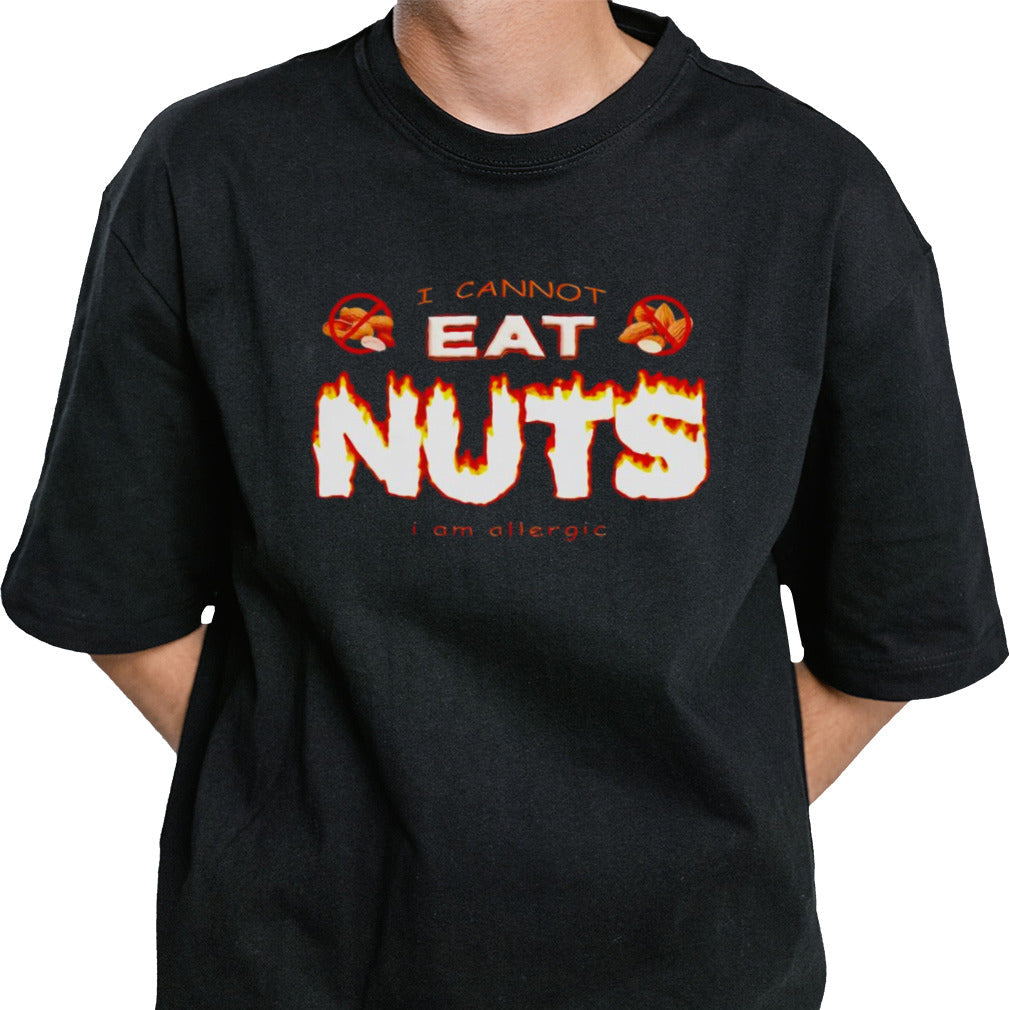 I cannot eat nuts i’m allergic shirt
