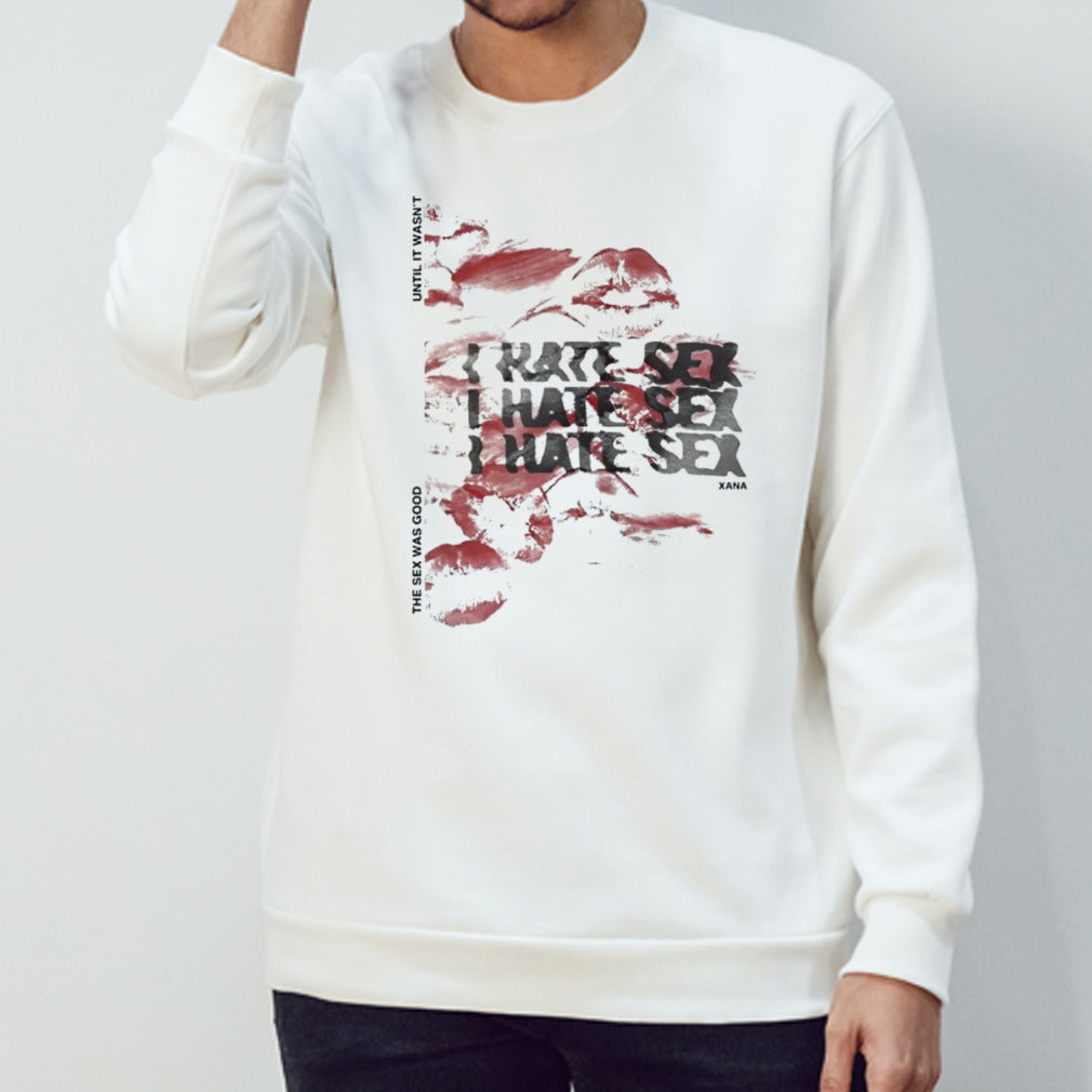 I hate sex xana shirts