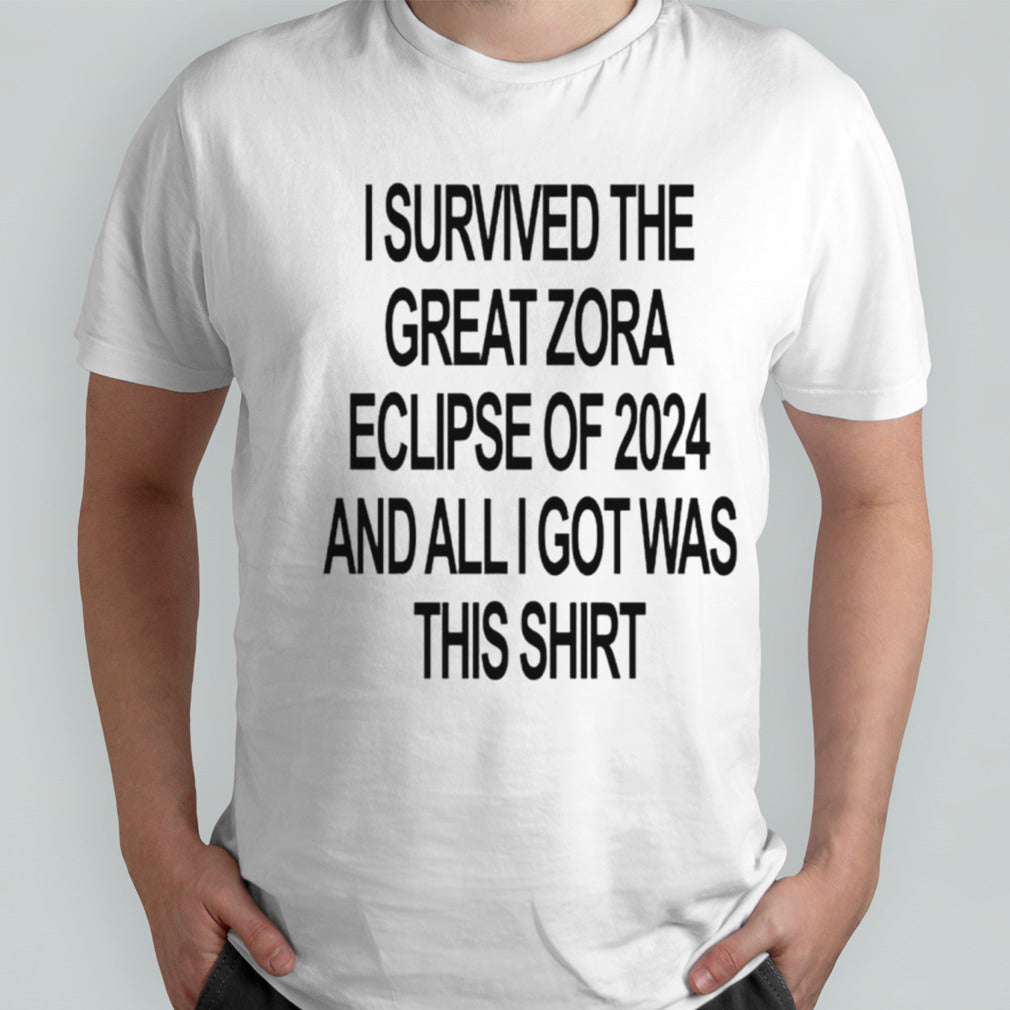 I survived the great zora eclipse of 2024 and all I got was this shirts