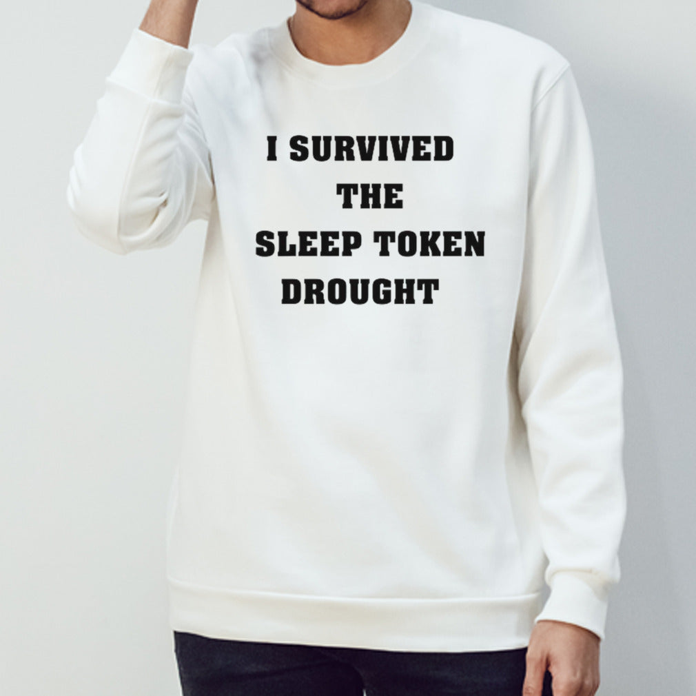 I survived the sleep token drought shirts