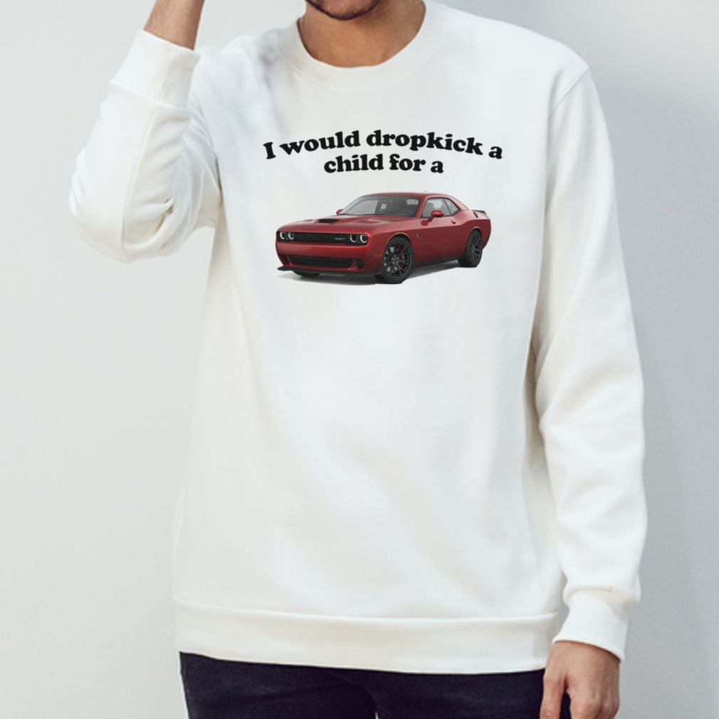 I would dropkick a child for a hellcat shirts