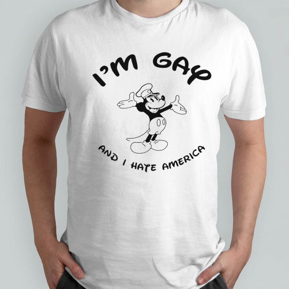 I’m Gay And I Hate American shirt