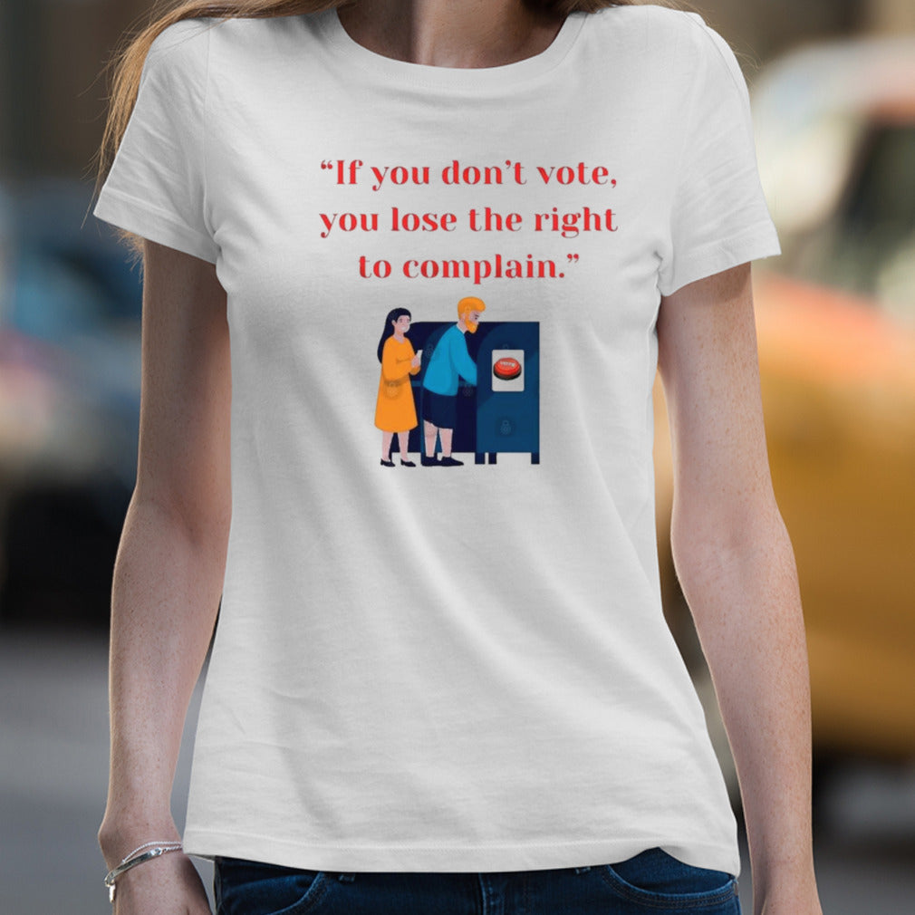 If You Don’t Vote, You Lose The Right To Complain 2024 shirt