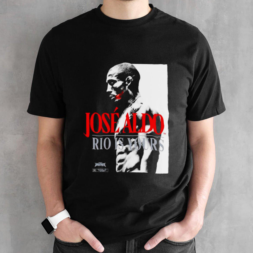 Jose Aldo Rio is yours shirts