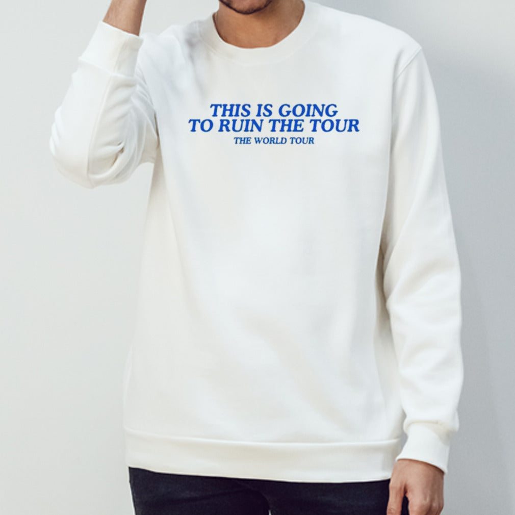 Justin Timberlake This Is Going To Ruin The Tour The World Tour shirt
