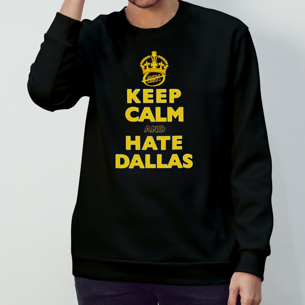 Keep calm and hate Dallas the cobwoys shirts