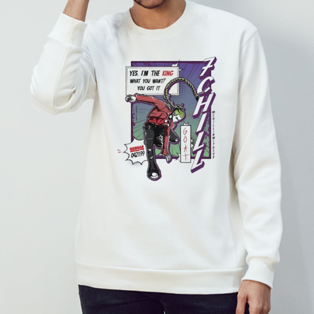 King 7Chill Yes Im The King What You Want You Got It T-shirt