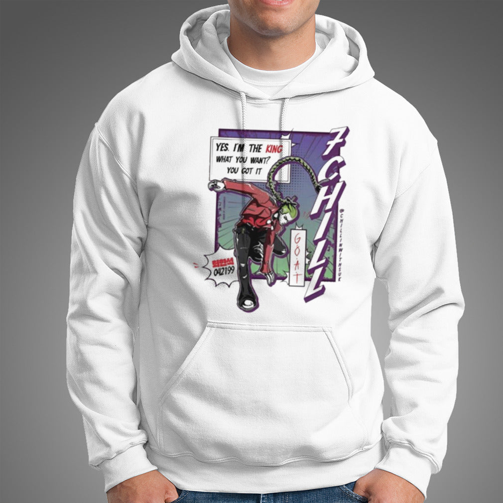 King 7Chill Yes Im The King What You Want You Got It T-shirt
