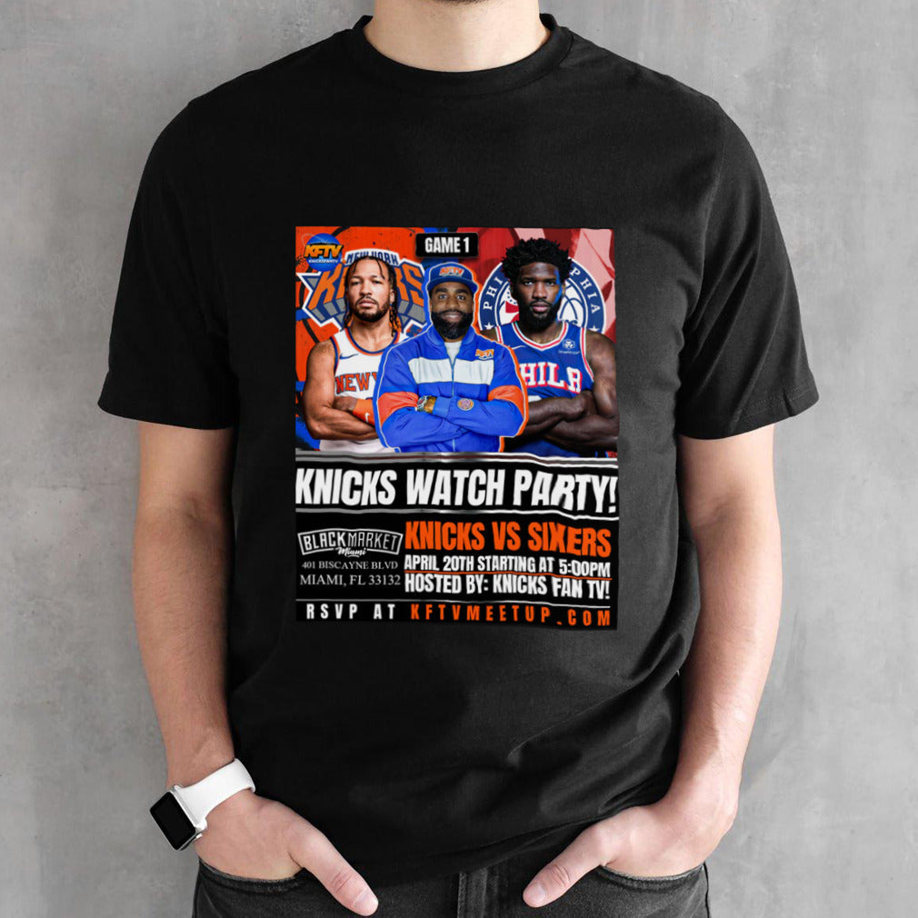 Knicks watch party NY Knicks vs Sixers shirts
