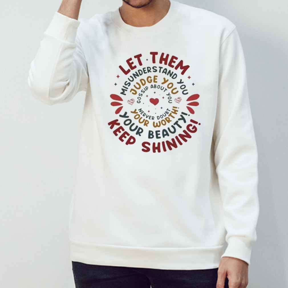 Let Them Misunderstand You Judge You Gossip About You Shirt