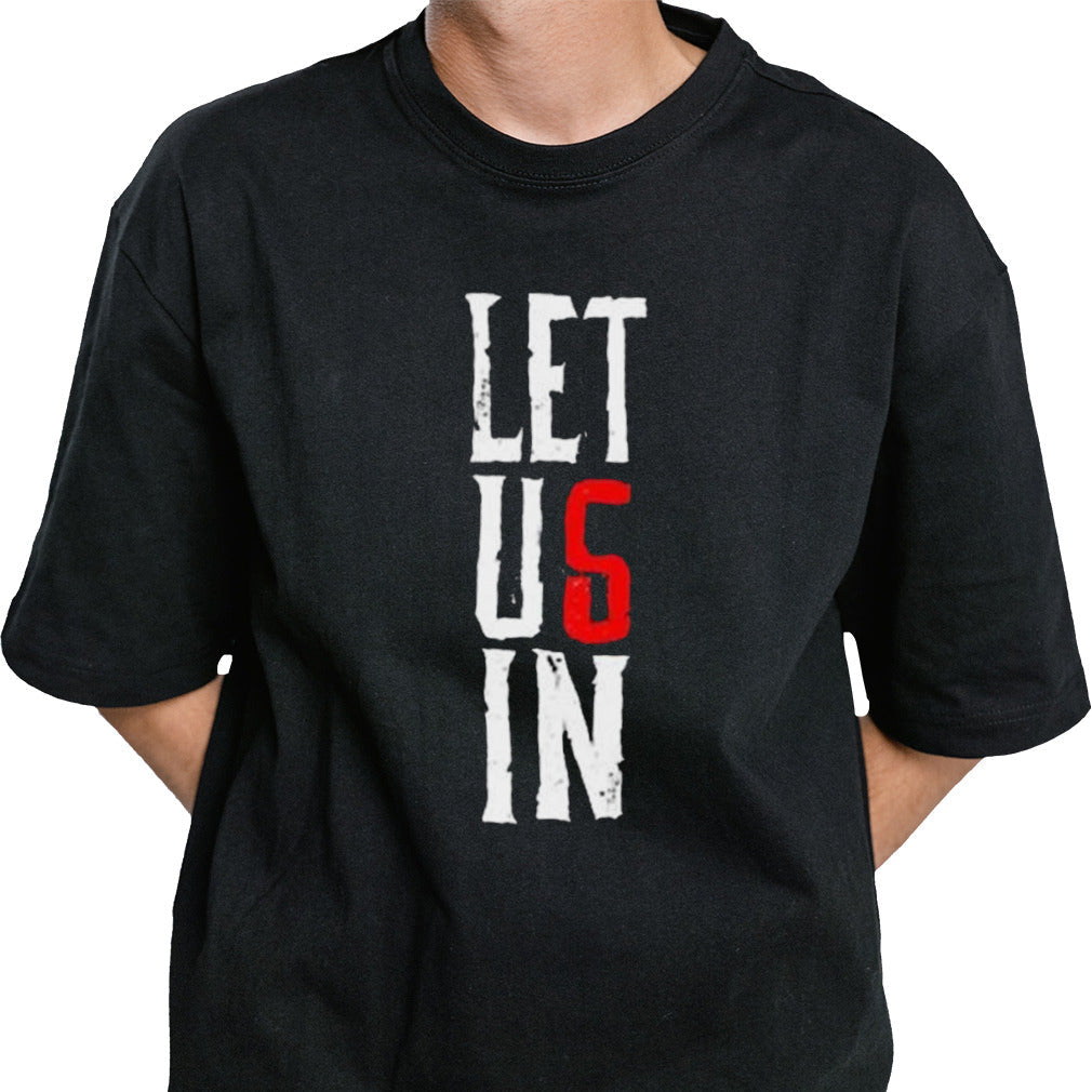 Let Us In shirt