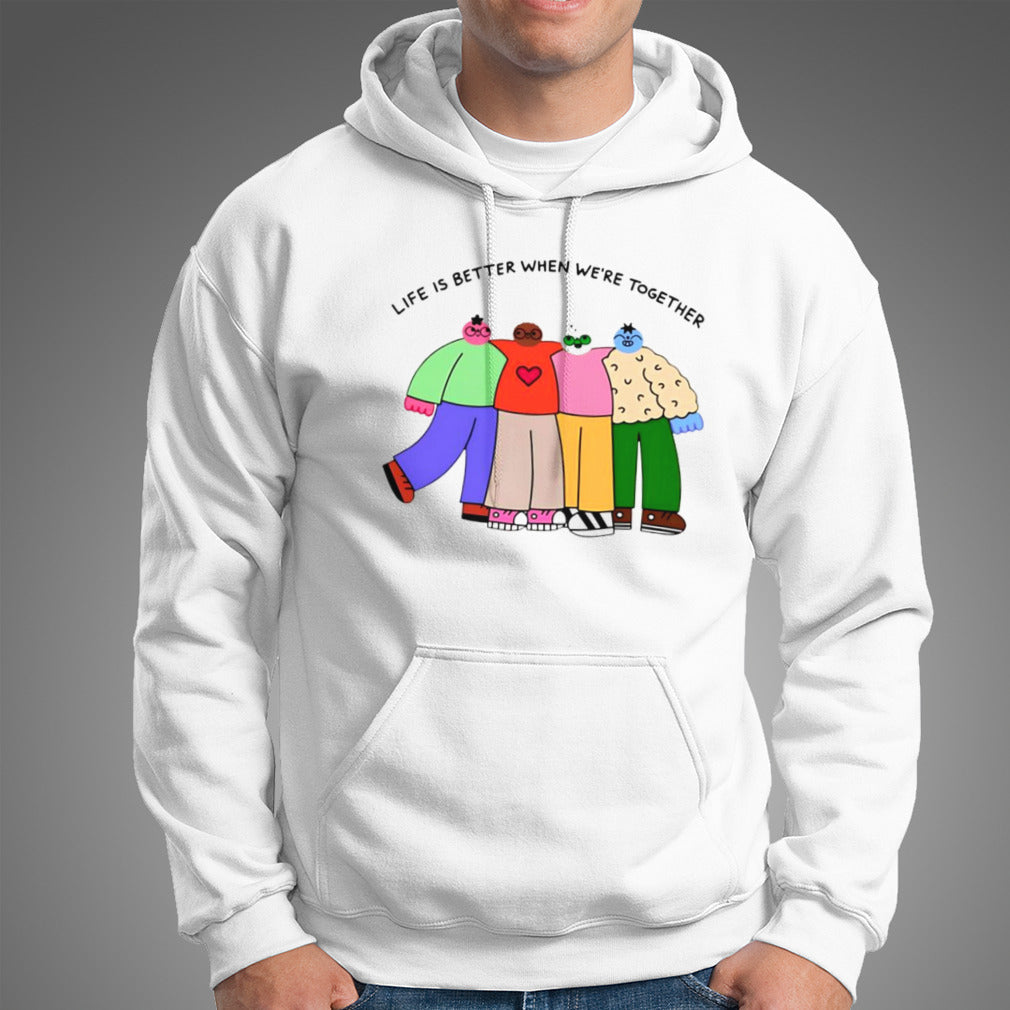 Life is better when were together shirt