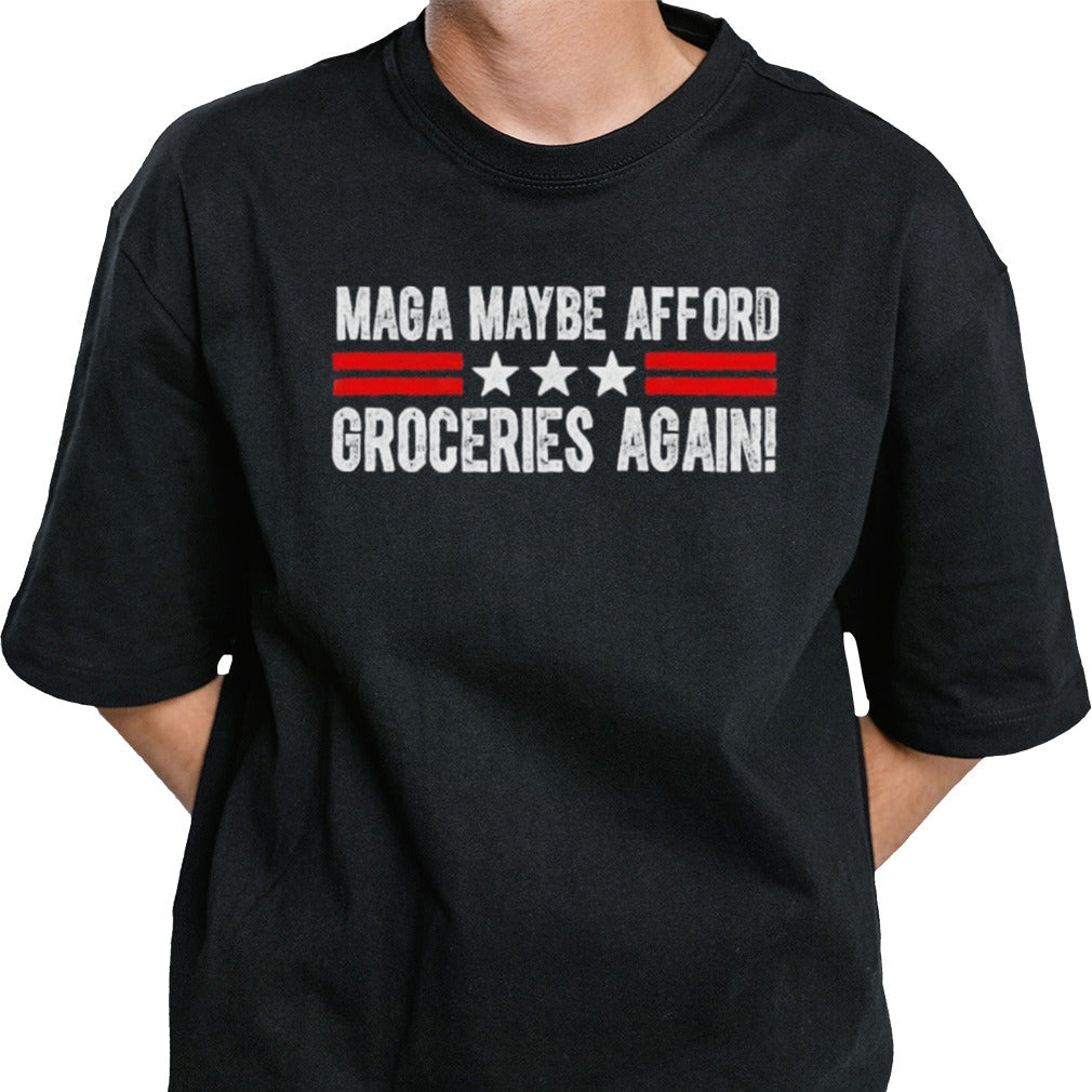 MAGA Maybe Afford Groceries Again T shirt