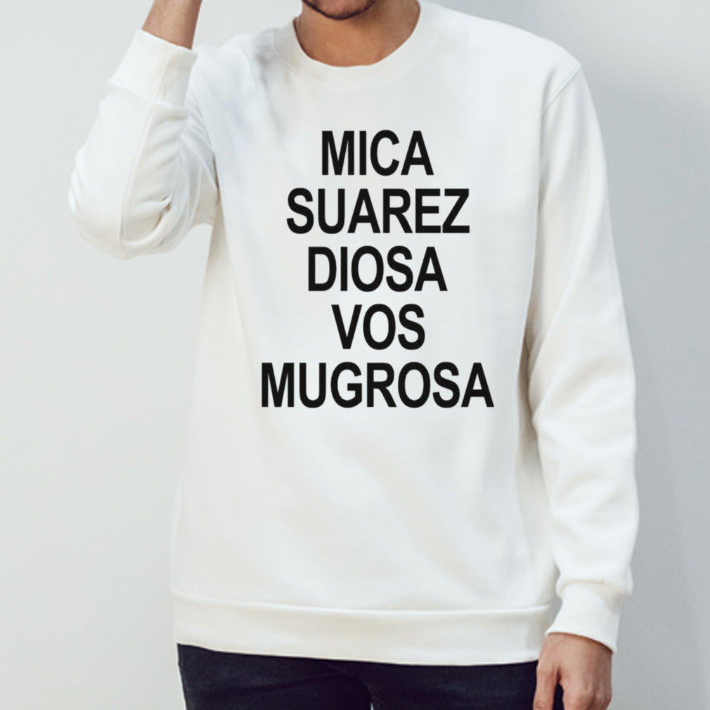 Mica Suarez Diosa Vos Mugrosa shirts