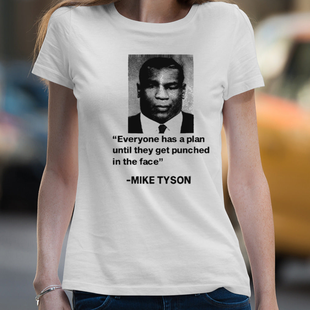 Mike Tyson Everyone Has A Plan Until They Get Punched In The Face shirt