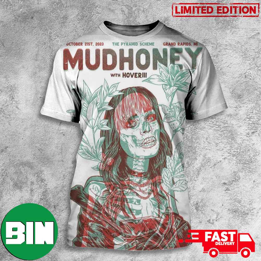 Mudhoney With Hoveriii October 21st 2023 The Pyramid Scheme Grand Rapids MI Limited Poster All Over Print T-Shirts