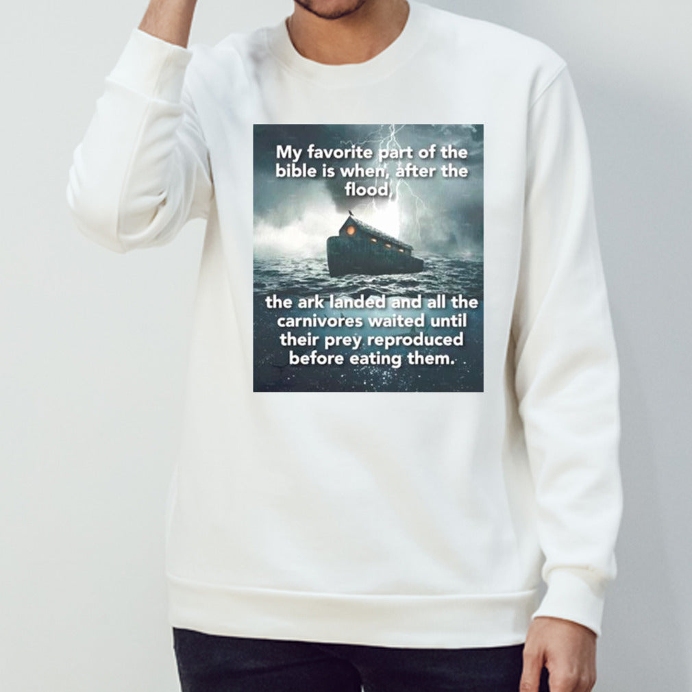 My favorite part of the bible is when after the flood shirts