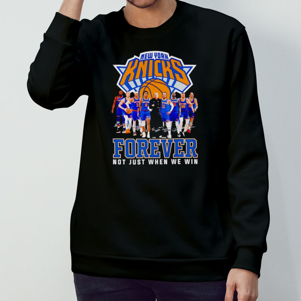 NBA New York Knicks Forever Not Just When We Win Signatures shirt