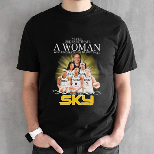 Never Underestimate A Woman Who Understands Basketball And Loves Chicago Sky WNBA Draft Signatures Shirts