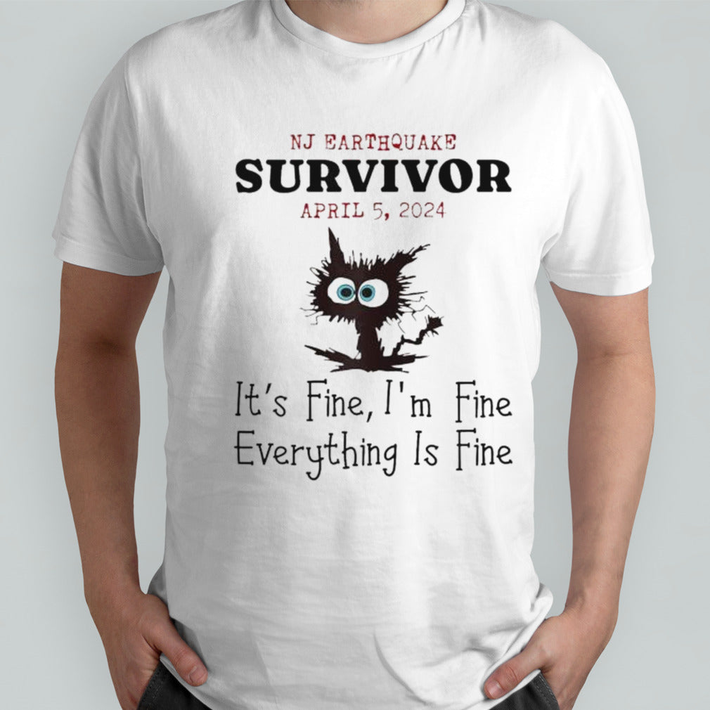 New Jersey NJ earthquake survivor Is’m fine everything is fine black cat shirts