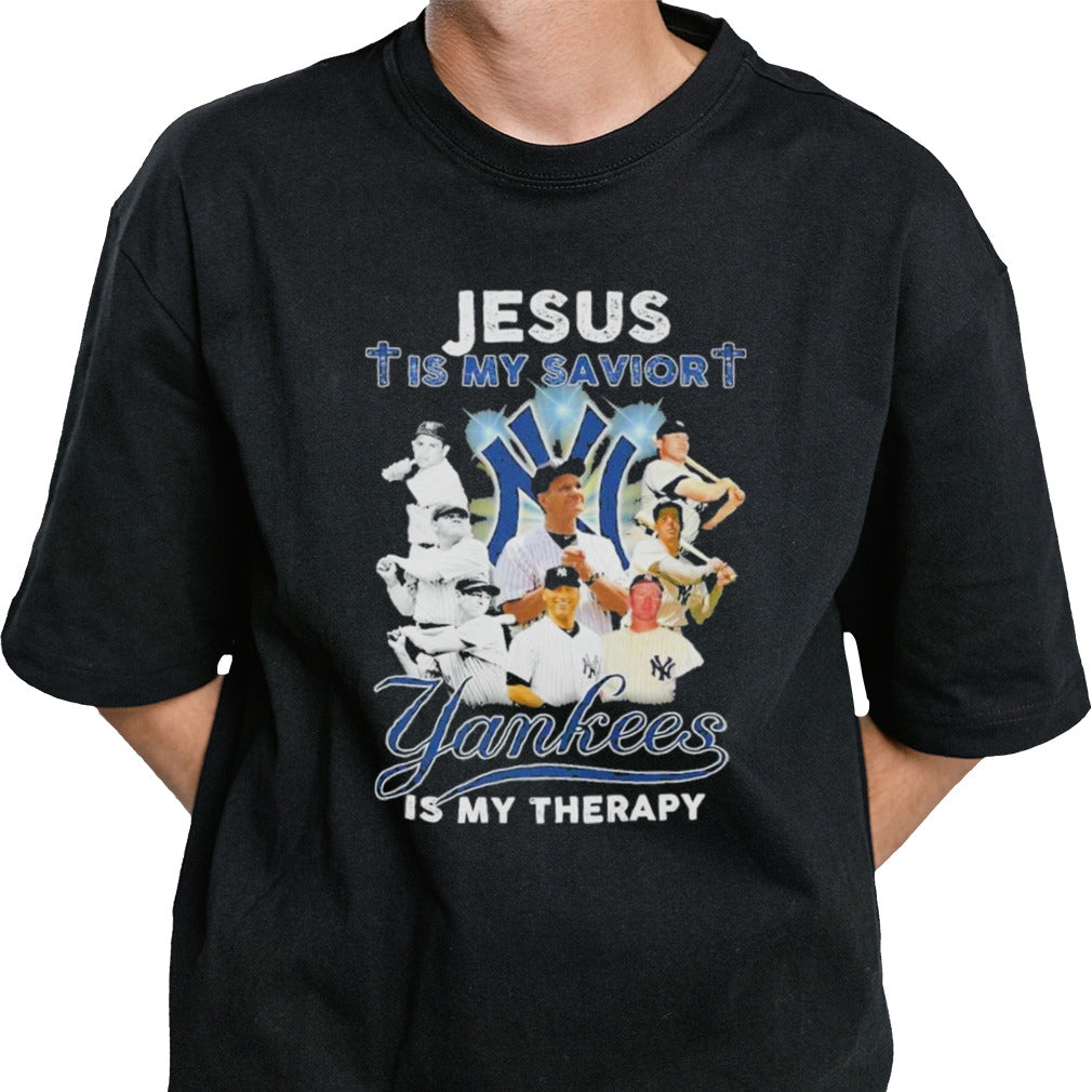 New York Yankees Jesus Is My Savior Yankees Is My Therapy T-Shirt