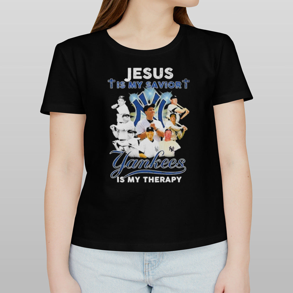 New York Yankees Jesus Is My Savior Yankees Is My Therapy T-Shirt