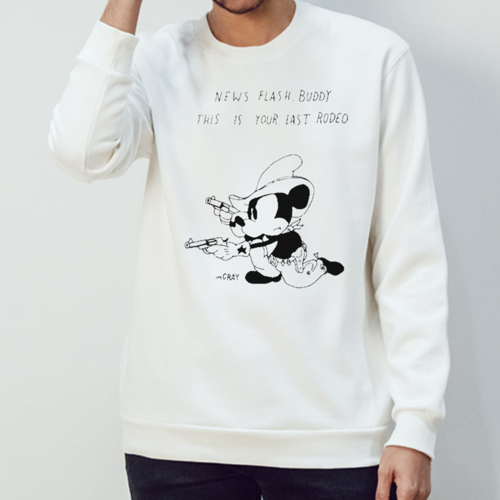 News Flash Buddy This Is Your Last Rodeo Shirts