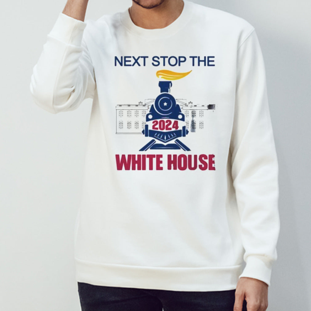 Next Stop The White House Trump 2024 Shirt