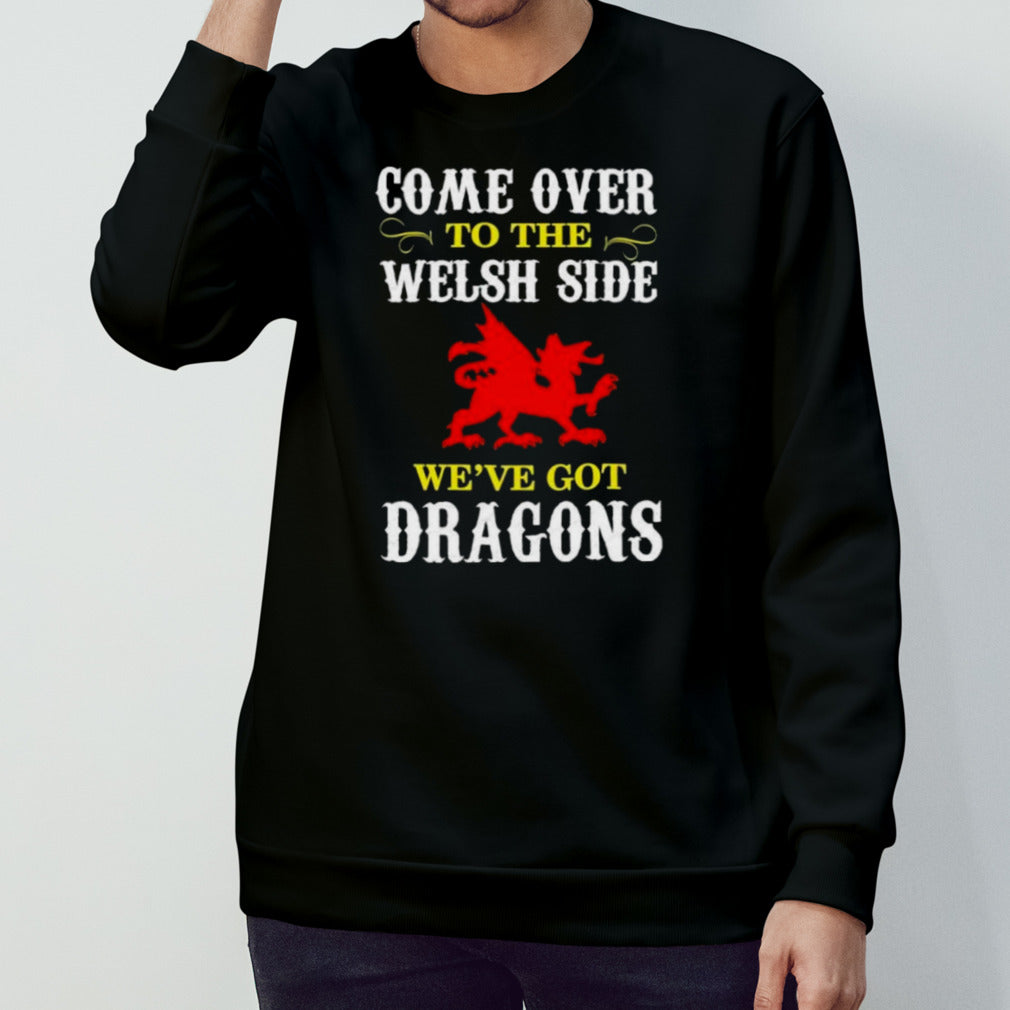 Official Come Over To The Welsh Side Wales Dragon Shirt