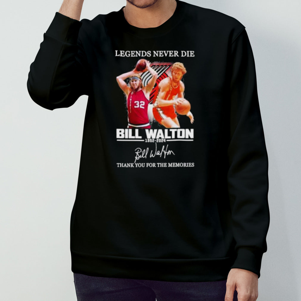 Official Legends Never Die Bill Walton Portland Trail Blazers 1952-2024 Thank You For The Memories Signatures Shirt
