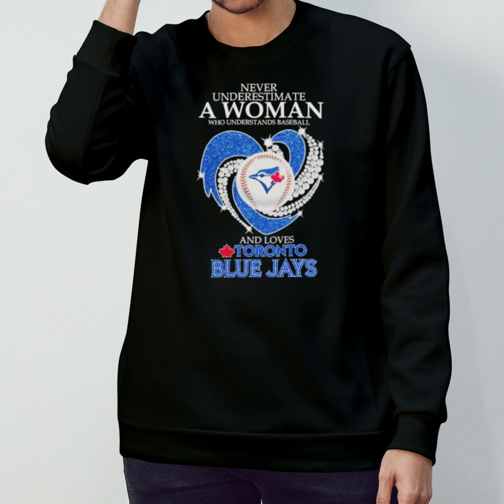 Official Never Underestimate A Woman Who Understands Baseball And Loves Toronto Blue Jays Diamonds 2024 Shirt