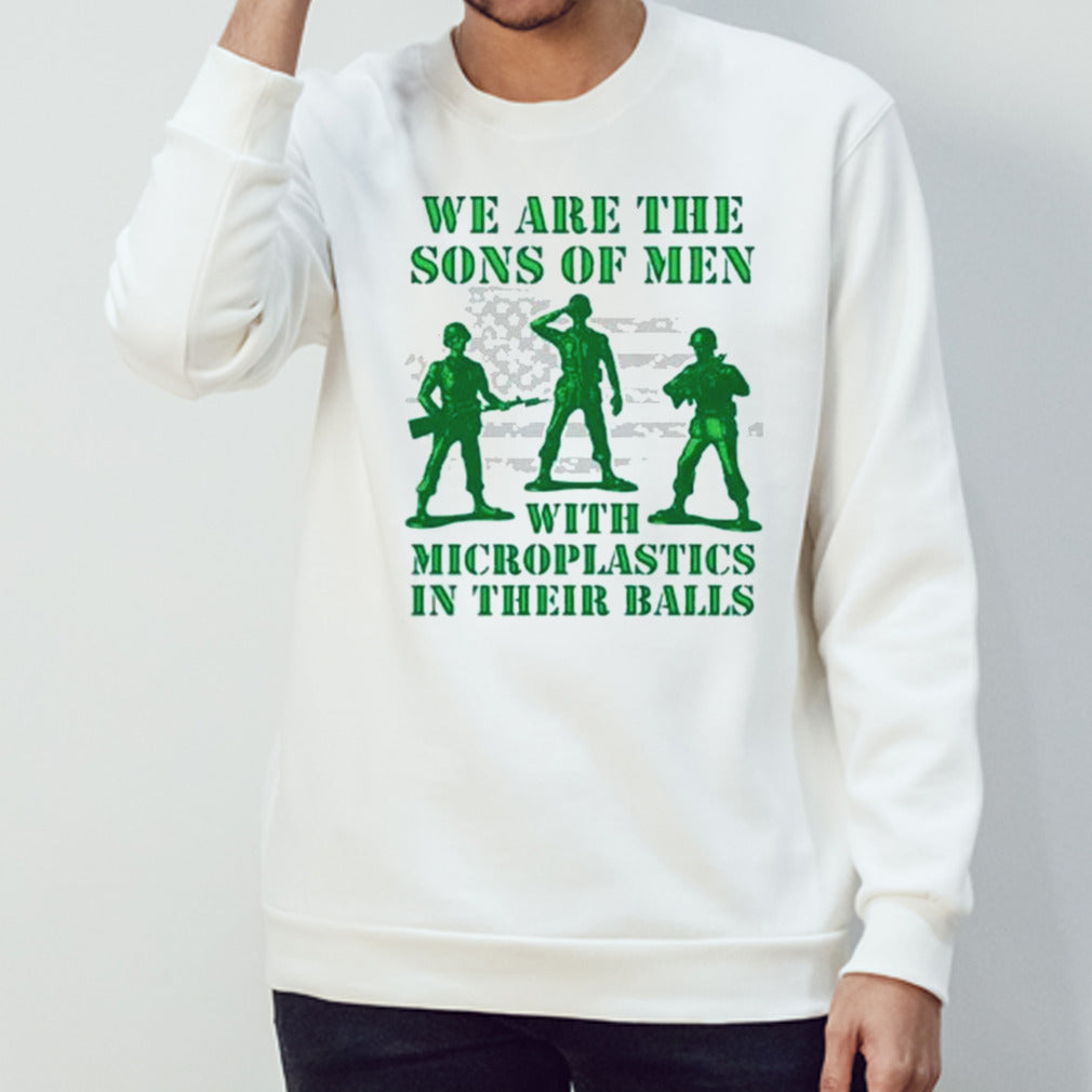 Official We Are The Sons Of Men With Microplastics In Their Balls T Shirt