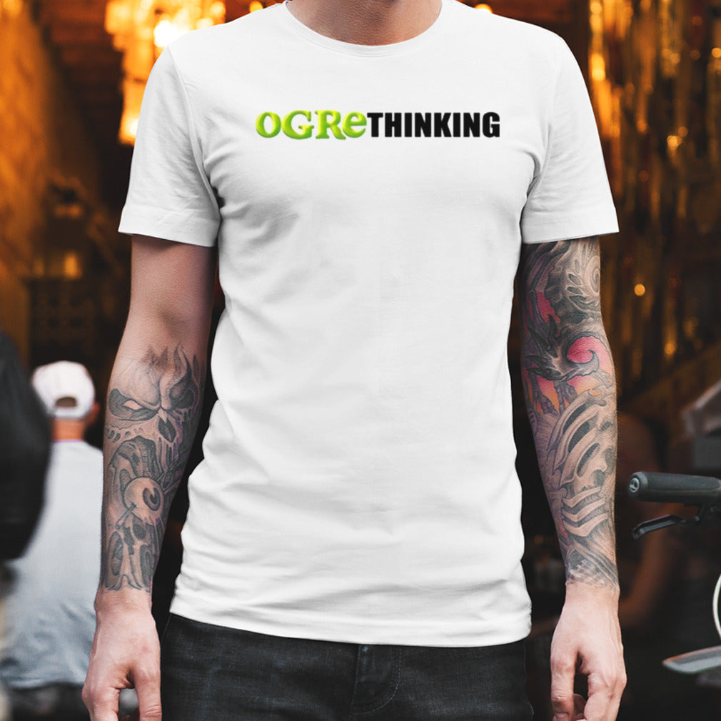 Ogre Thinking Shirt