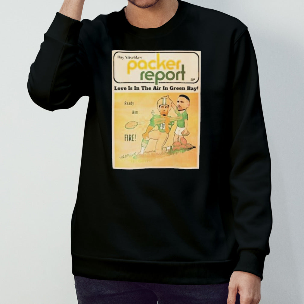 Packer Report Love Is In The Air In Green Bay Packers Shirt