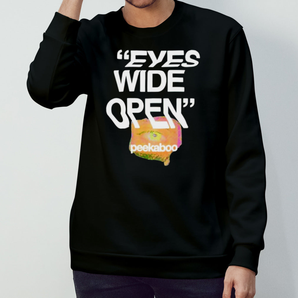 Peekaboo eyes wide open shirt