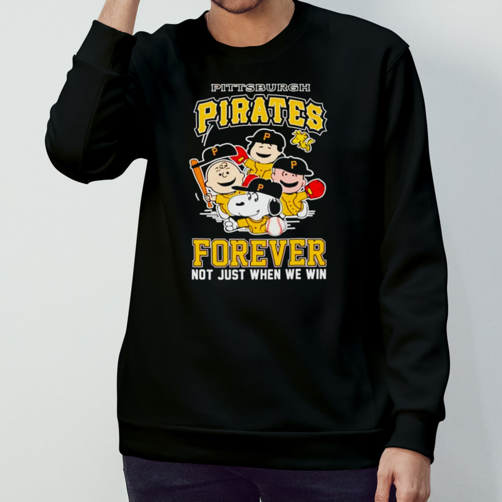 Pittsburgh Pirates forever not just when we win Snoopy Charlie Brown shirts