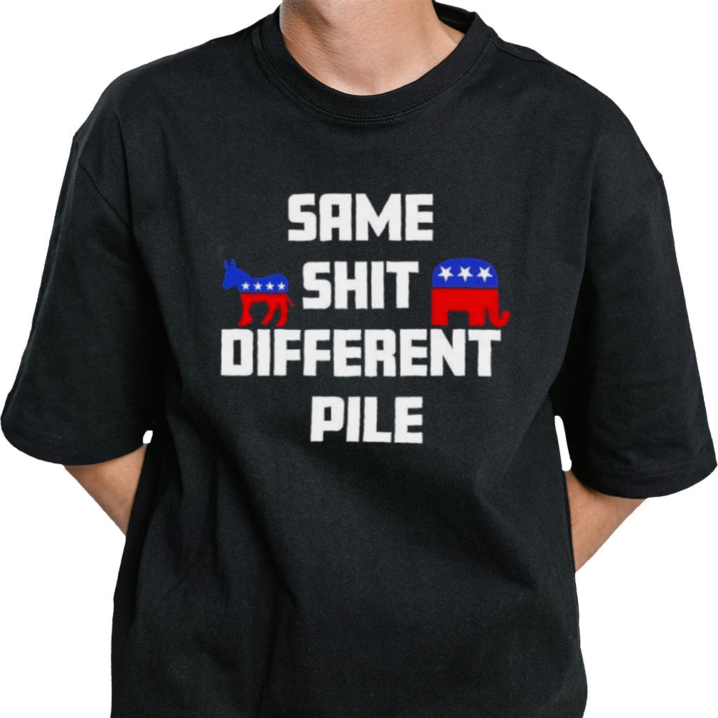 Political Same Shit Different Pile shirt