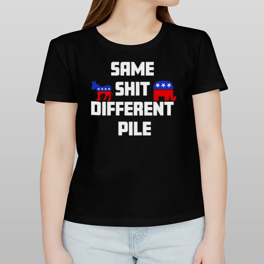 Political Same Shit Different Pile shirt