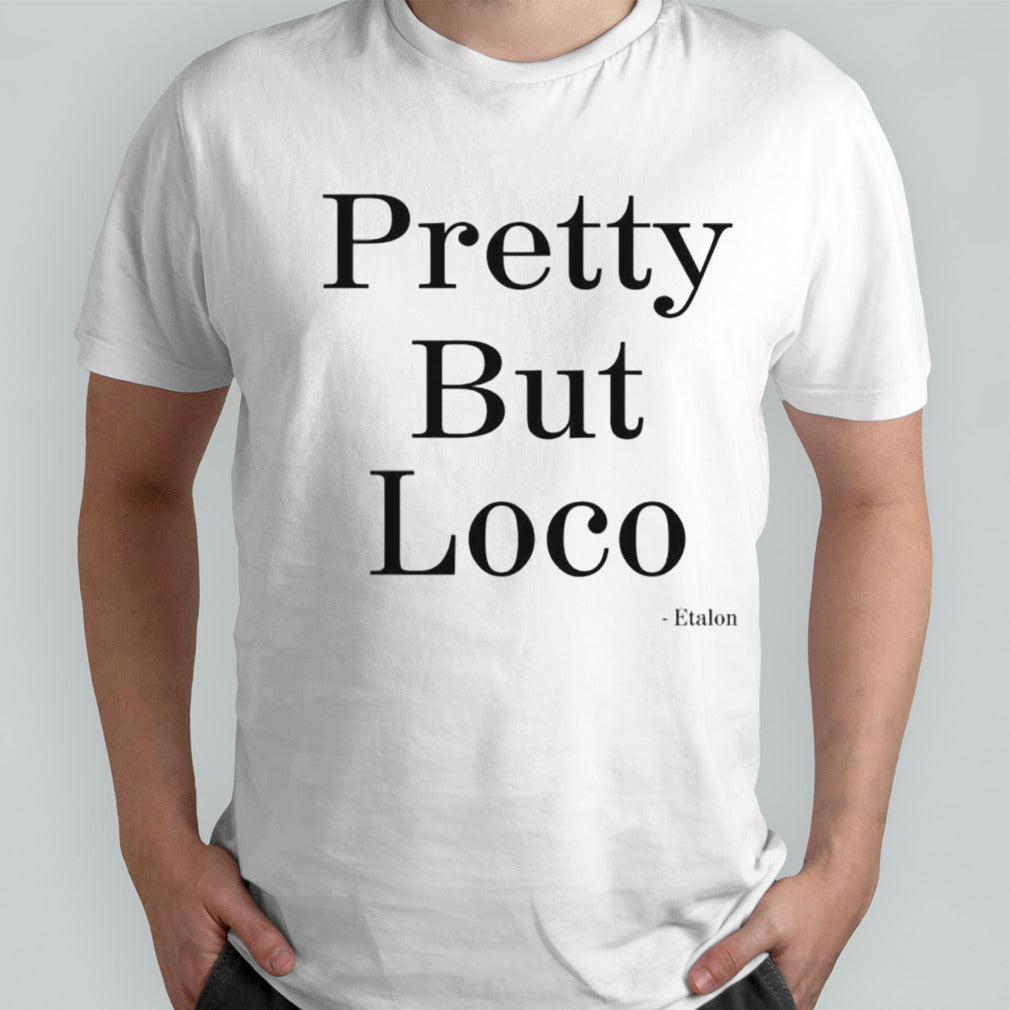 Pretty but loco Etalon shirts