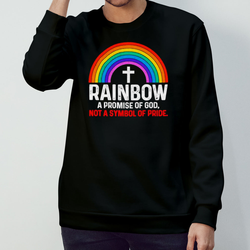 Rainbow a promise of god not a symbol shirts