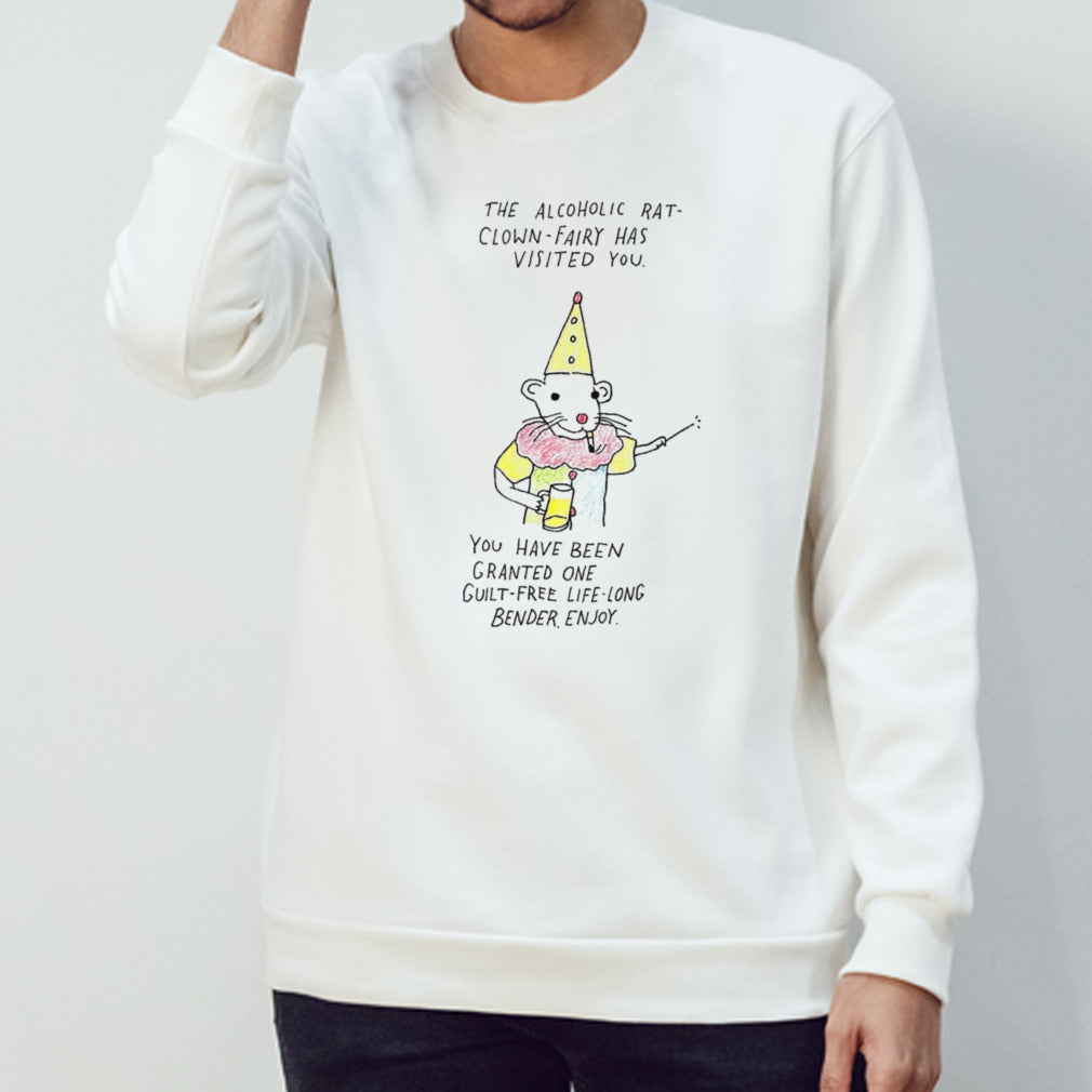 Rat clown the alcoholic rat clown fairy has visited you shirt