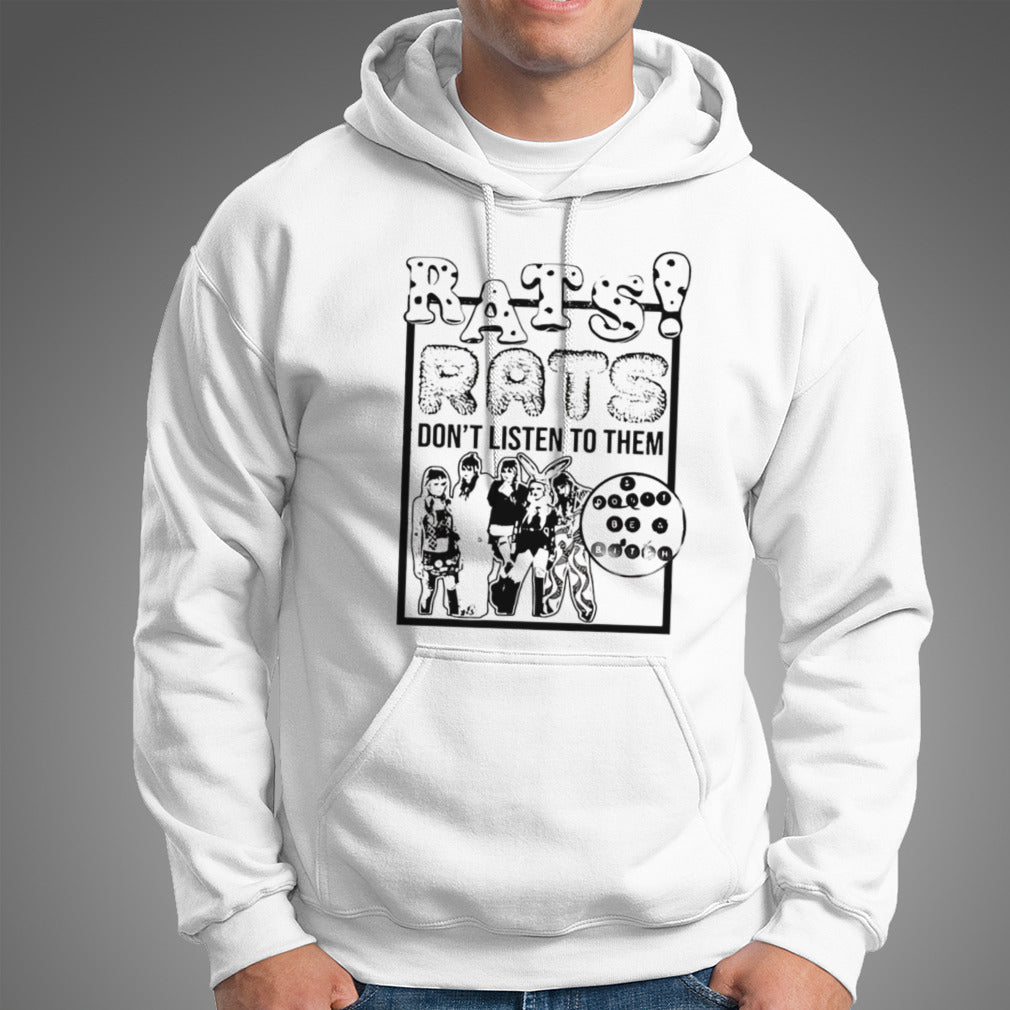 Rats dont listen to them and dont be a bitch shirt