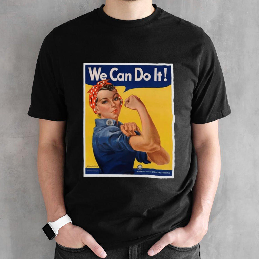Rosie the riveter we can do it shirt
